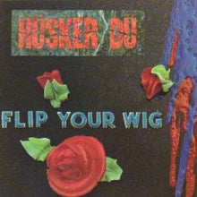 Husker Du - Flip Your Wig