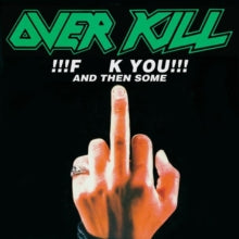 Overkill - Fuck You & Then Some