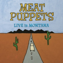 Meat Puppets - Live In Montana