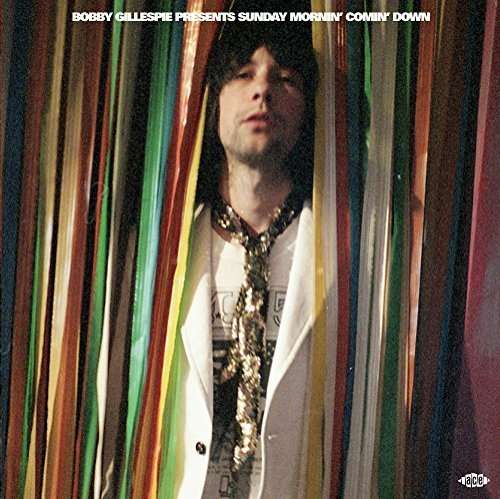 VARIOUS ARTISTS - BOBBY GILLESPIE PRESENTS SUNDAY MORNIN COMIN DOWN / VAR