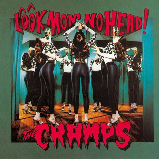 CRAMPS - LOOK MOM NO HEAD!