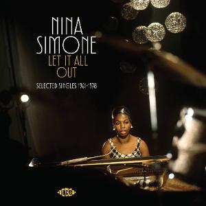 SIMONE NINA - LET IT ALL OUT - SELECTED SINGLES 1961-1972