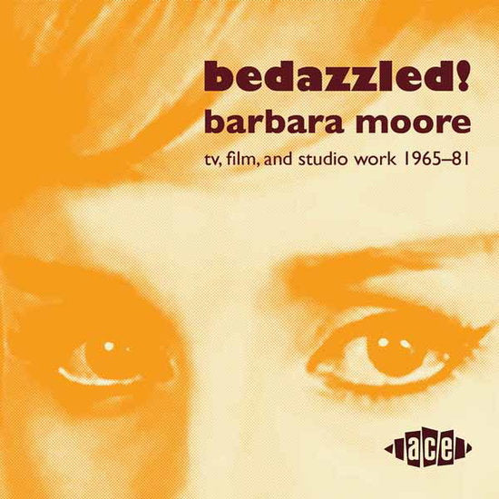 VARIOUS ARTISTS - BEDAZZLED! BARBARA MOORE TV, FILM & STUDIO WORK 1965–81