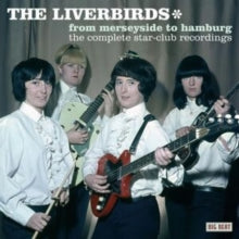 Liverbirds - From Merseyside To Hamburg: Complete Star Club