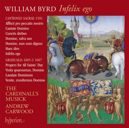 CARDINALL'S MUSICK - BYRD: INFELIX EGO - BYRD EDITION VOL.13