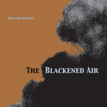 Nastasia,nina - Blackened Air (clear Vinyl/180g)