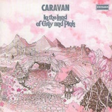 Caravan - In The Land Of Grey & Pink