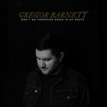 Barnett,gregor - Don't Go Throwing Roses In My Grave