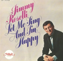 Roselli,jimmy - Let Me Sing And I’ll Be Happy
