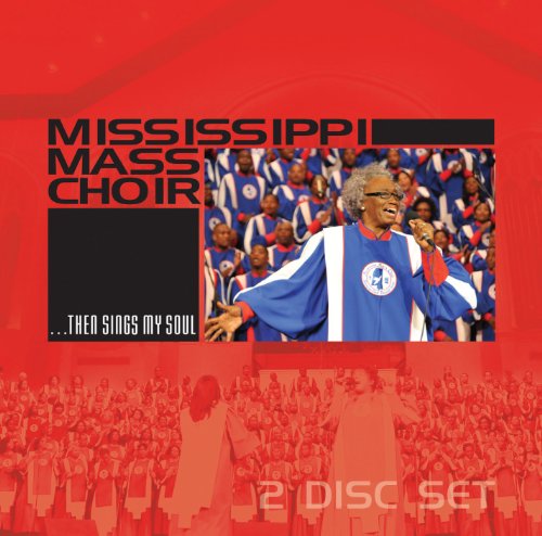 MISSISSIPPI MASS CHOIR - THEN SINGS MY SOUL
