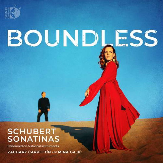 GAJIC,MINA; ZACHARY CARRETTIN - BOUNDLESS - SCHUBERT SONATINAS