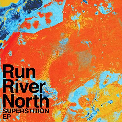 RUN RIVER NORTH - SUPERSTITION