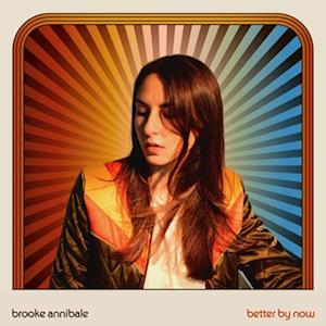 ANNIBALE,BROOKE - BETTER BY NOW (TRANSLUCENT GOLD VINYL)