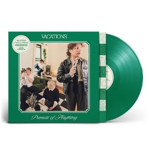 VACATIONS - PURSUIT OF ANYTHING (GREEN VINYL)