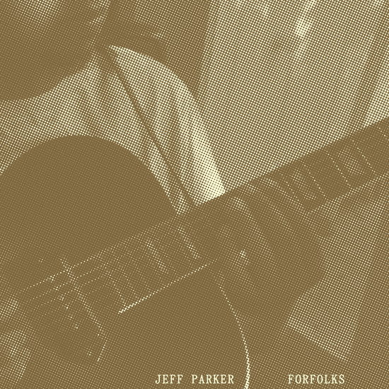 PARKER,JEFF - FORFOLKS (COOL MINT VINYL)