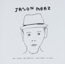 Mraz,jason - We Sing We Dance We Steal Things