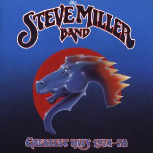 STEVE MILLER BAND - GREATEST HITS: 1974 - 1978