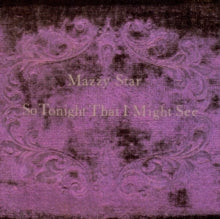 Mazzy Star - So Tonight That I Might See