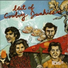 Cowboy Junkies - Best Of Cowboy Junkies