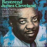 CLEVELAND REVEREND JAMES - I WALK WITH GOD