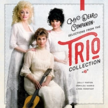 Parton,dolly; Linda Ronstadt; Emmylou Harris - My Dear Companion: Selections From The Trio Collection
