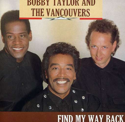 TAYLOR,BOBBY & THE VANCOUVERS - FIND MY WAY BACK