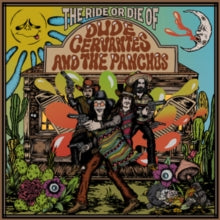 Dude Cervantes - Ride Or Die Of Dude Cervantes & Panchos