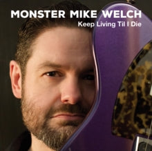 Welch,monster Mike - Keep Livinng Til I Die