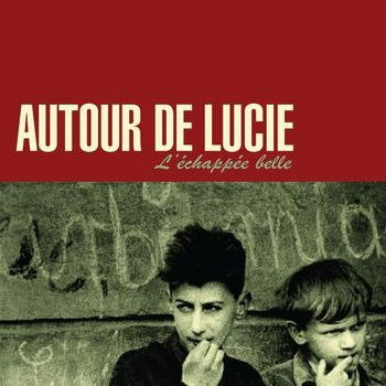 AUTOUR DE LUCIE - L'ECHAPEE BELLE (DARK RED VINYL)