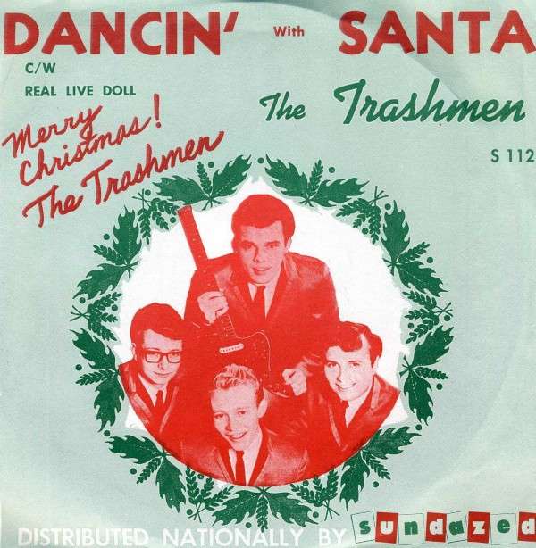 TRASHMEN - DANCIN WITH SANTA / REAL LIVE DOLL