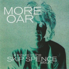 Various Artists - More Oar - A Tribute To The Skip Spence Album (2lp)