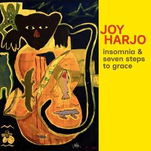 HARJO JOY - INSOMNIA & SEVEN STEPS TO GRACE