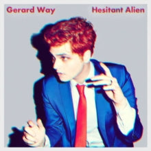 Way,gerard - Hesitant Alien