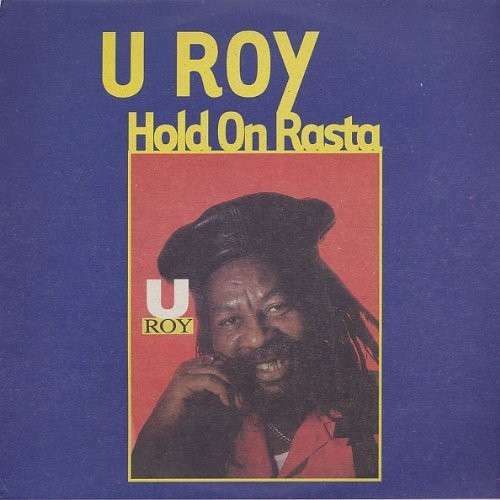 U-ROY - HOLD ON RASTA