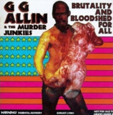 Allin,gg & The Murder Junkies - Brutality & Bloodshed For All