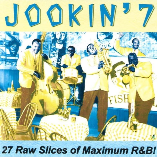 VARIOUS ARTISTS - JOOKIN 7-27 RAW SLICES OF MAXIMUM R&B!