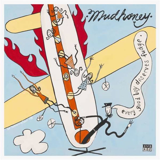 MUDHONEY - EVERY GOOD BOY DESERVES FUDGE