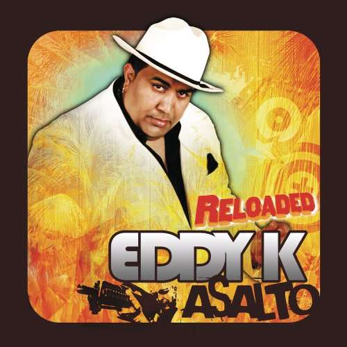 EDDY K - ASALTO: RELOADED