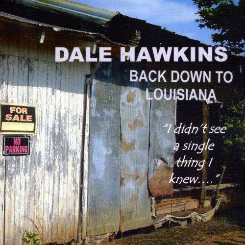 HAWKINS,DALE - BACK DOWN TO LOUISIANA