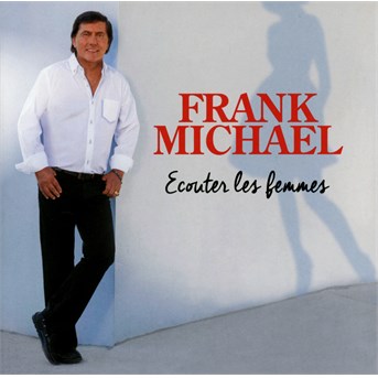 MICHAEL,FRANK - ECOUTER LES FEMMES