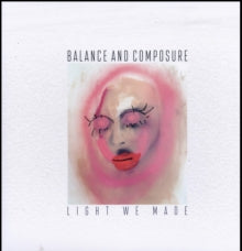Balance & Composure - Light We Made (dl Card)