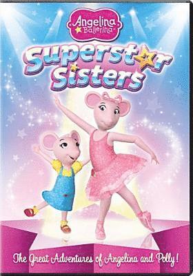 ANGELINA BALLERINA: SUPERSTAR SISTERS - ANGELINA BALLERINA: SUPERSTAR SISTERS