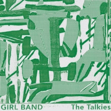 Girl Band - Talkies