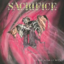 Sacrifice - On The Altar Of Rock