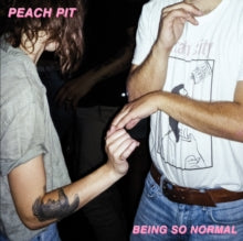 Peach Pit - Being So Normal (x)