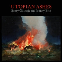 Gillespie,bobby - Utopian Ashes