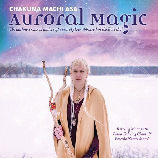 CHAKUNA MACHI ASA - AURORAL MAGIC