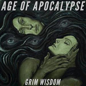 AGE OF APOCALYPSE - GRIM WISDOM