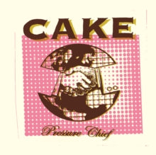 Cake - Pressure Chief