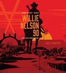 Nelson,willie; Various Artists - Long Story Short: Willie 90: Live At The Hollywood Bowl (2cd/Blu-ray)